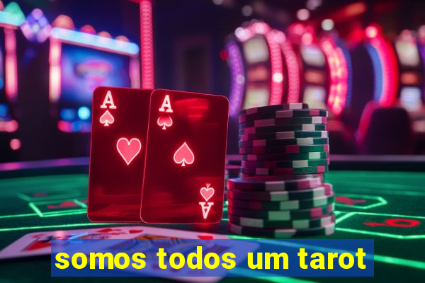 somos todos um tarot